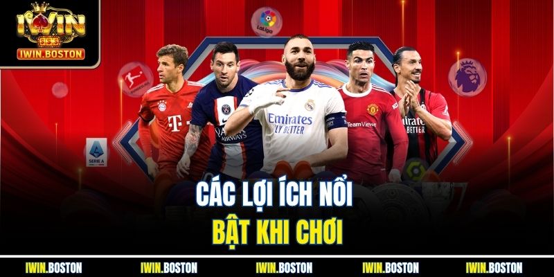Các lợi ích nổi bật khi chơi