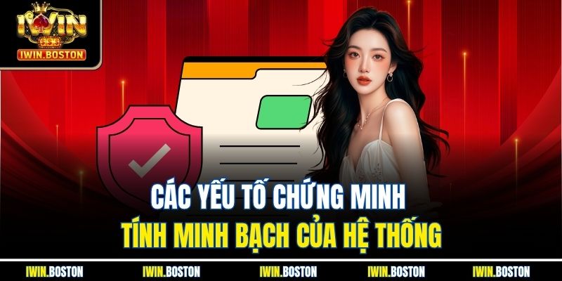 Các yếu tố chứng minh tính minh bạch của hệ thống