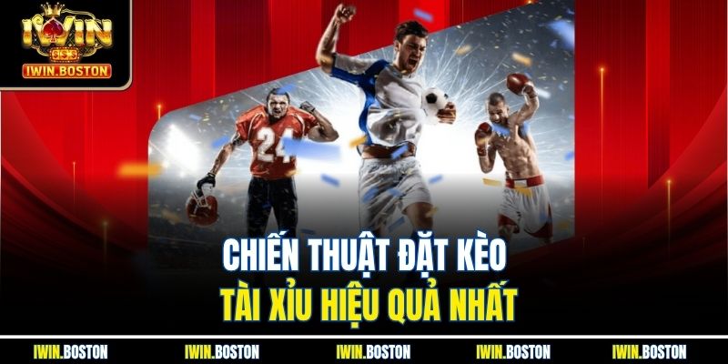 Chiến thuật đặt kèo tài xỉu hiệu quả nhất