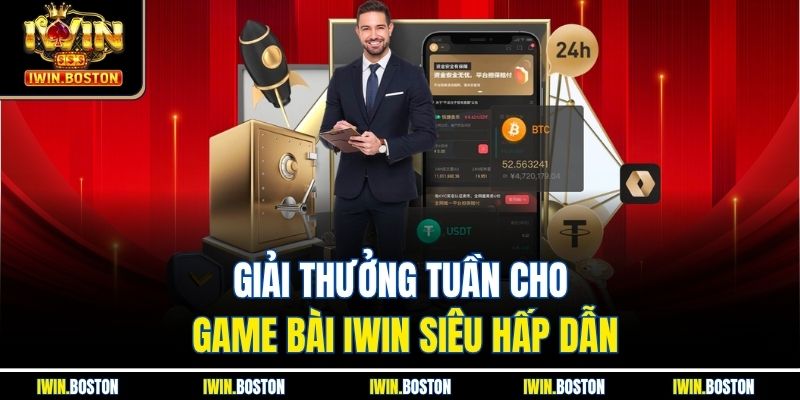 Giải thưởng tuần cho game bài iwin siêu hấp dẫn