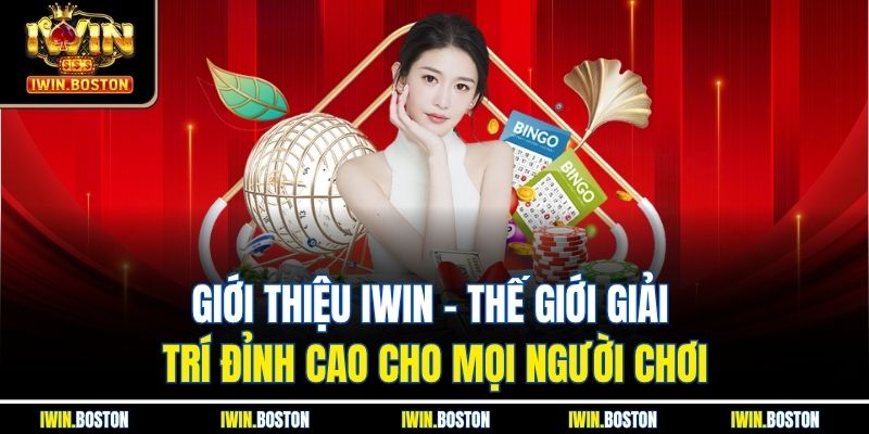 Giới thiệu iwin – Thế giới giải trí đỉnh cao cho mọi người chơi
