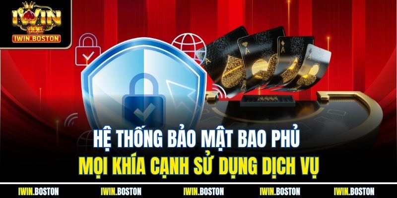 Hệ thống bảo mật bao phủ mọi khía cạnh sử dụng dịch vụ