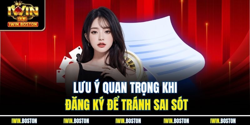 Lưu ý quan trọng khi đăng ký để tránh sai sót