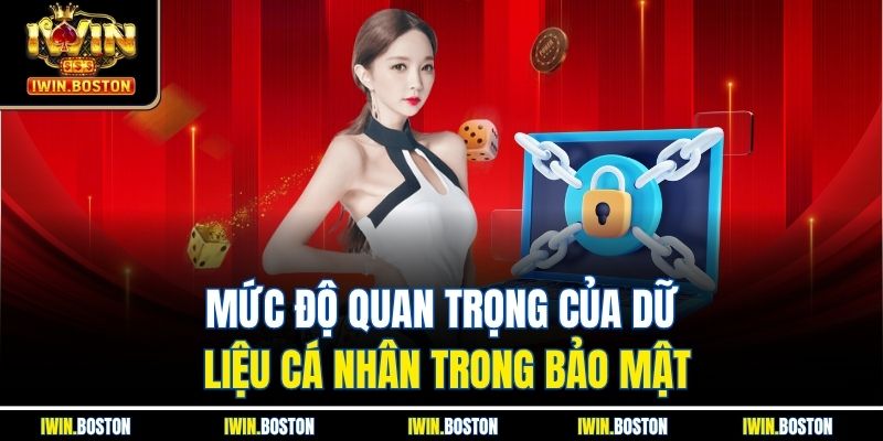 Mức độ quan trọng của dữ liệu cá nhân trong bảo mật