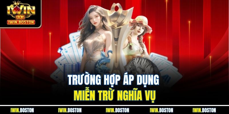 Trường hợp áp dụng miễn trừ nghĩa vụ